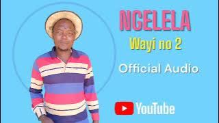 Ngelela -Wayi Sita no 2  Audio