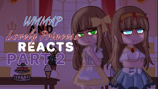 WMMAP and Lovely Princess Reacts // Part 2 // Manhwa GCRV