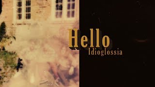 Idioglossia - Hello (Official Music Video)