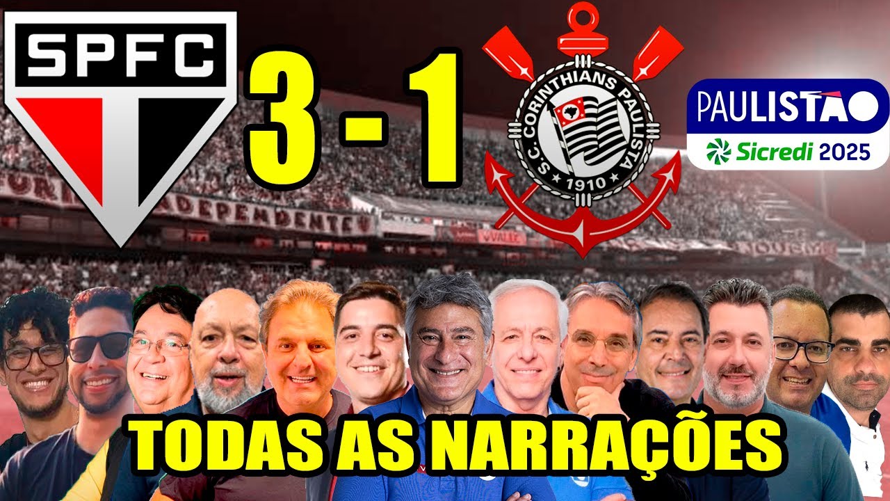 Todas as narrações - São Paulo 3 x 1 Corinthians | Paulistão 2025