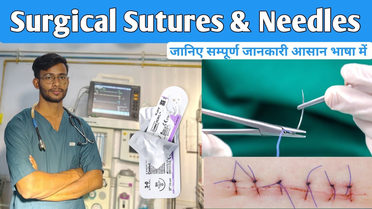 Surgical Sutures & Needles in Hindi | Suture's and It's Types | Doctor ...