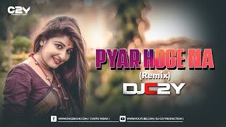 Tor Sang Pyar Hoge Na Remix Dj C2Y