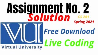 Solution of Assignment No 02 Spring 2021 CS201 (Introduction to Programming) By Sir Ali