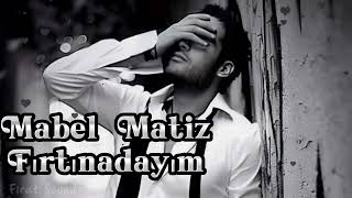 Mabel Matiz - Fırtınadayım