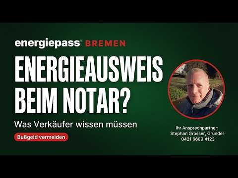 Muss der Energieausweis beim Notar vorgelegt werden?