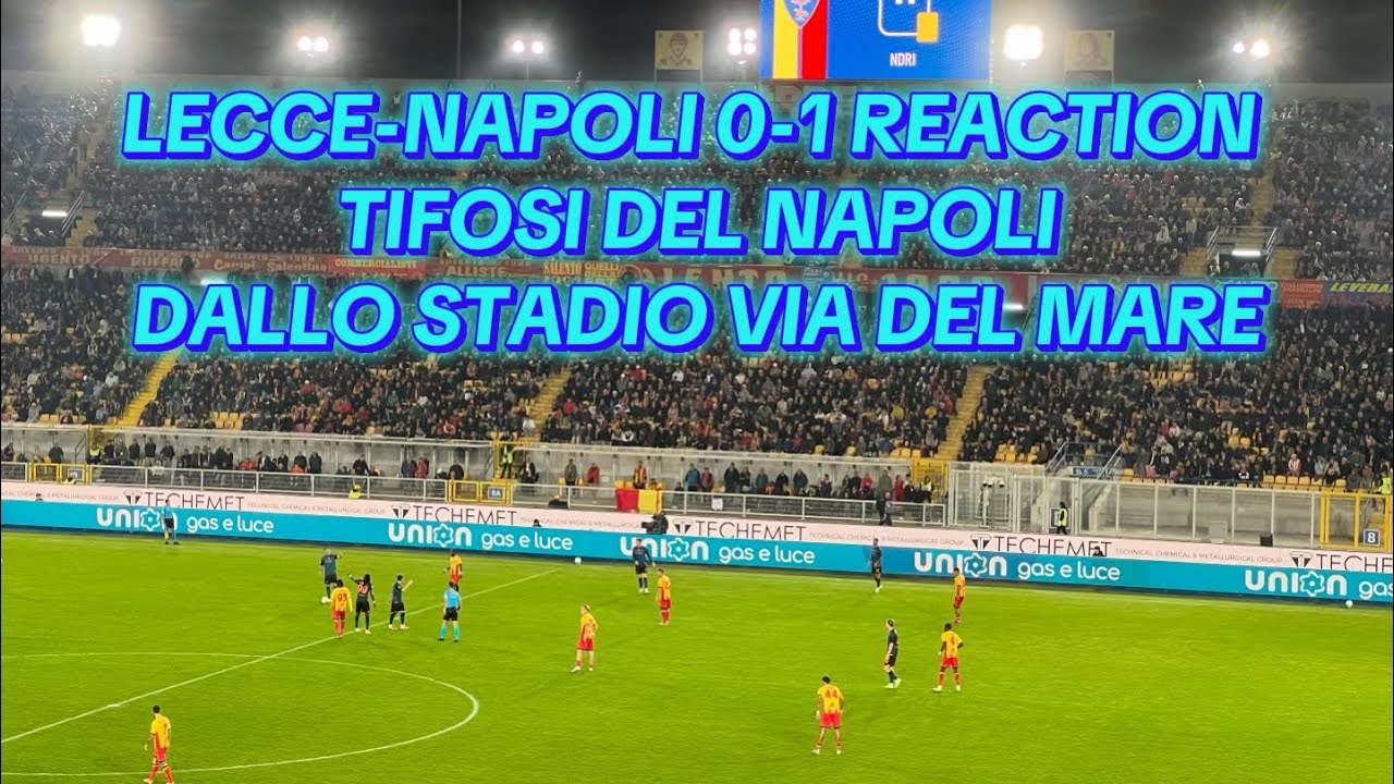 Lecce-Napoli 0-1 sintesi live// REACTION tifosi del Napoli dallo stadio Via Del Mare 28/10/25 4K