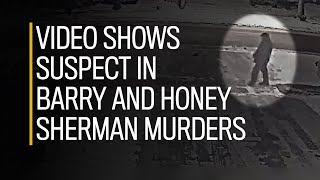 Video shows suspect in Barry and Honey Sherman murders