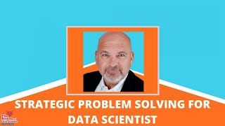 Strategic Problem Solving for Data Scientists | Fred Pelard