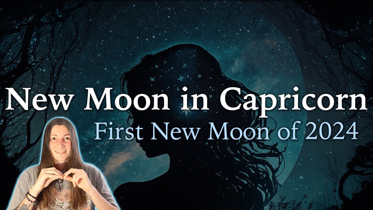 New Moon in Capricorn - The First New Moon of 2024 - Moon Omens - YouTube