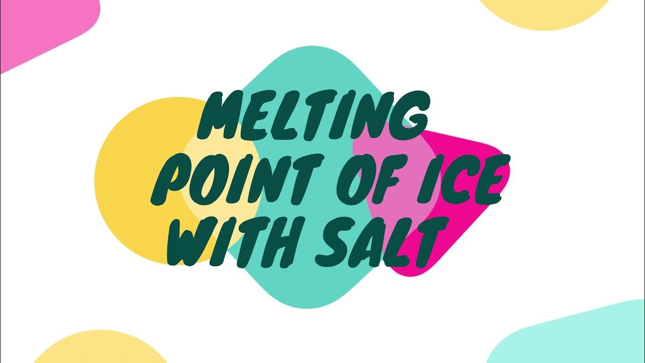 Melting point of ice, Melting point of ice with salt and Melting point