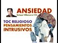 ANSIEDAD: RELIGION, PENSAMIENTOS INTRUSIVOS NEGATIVOS, TOC RELIGIOSO
