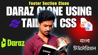 Daraz Clone Using HTML & Tailwind CSS | Daraz Footer Section Clone | Lecture-07