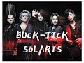 Buck-Tick &quot;Solaris&quot;- sub español [JAP|ROM]