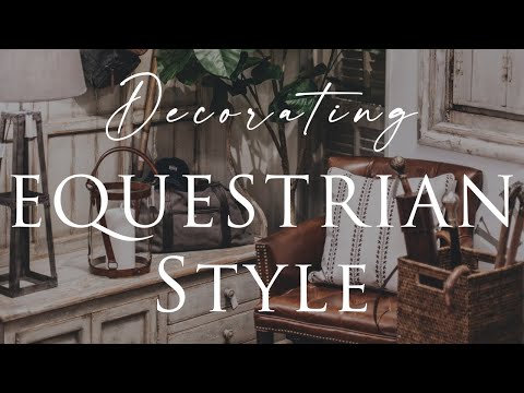 HOW TO Decorate EQUESTRIAN Style Interiors | Our Top 10 Insider Design Tips
