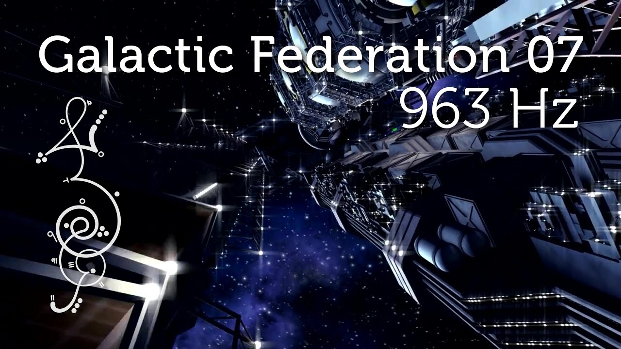 Galactic Federation 07 963 Hz Pleiadian Music Galactic Meditation Music ...