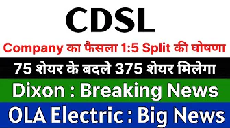 CDSL share latest news 🚨1:5 SPLIT DECLARED🚨 DIXON TECHNOLOGIES share latest news •OLA ELECTRIC share