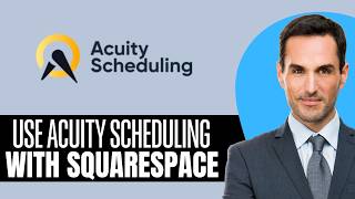 How to Use Acuity Scheduling With Squarespace (2026) Step-by-Step Full Guide