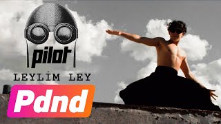 Pilot - Leylim Ley (Official Video)