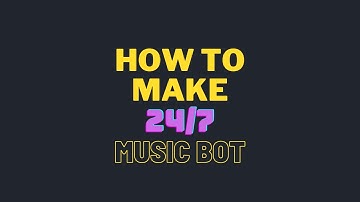 How to make 24/7 Music bot.