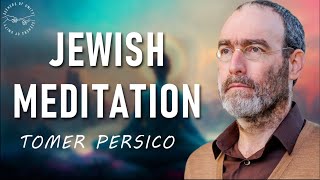Jewish Meditation from the Bible to Today | Tomer Persico