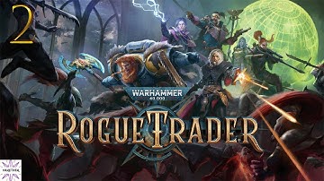 Warhammer 40,000: Rogue Trader Ep.2 | Dogmatic Psyker
