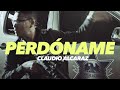 Claudio Alcaraz - Perdóname