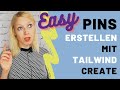 Tailwind Create: Zeitsparend Pins erstellen mit Tailwind für Pinterest | Pinterest Marketing Tipps