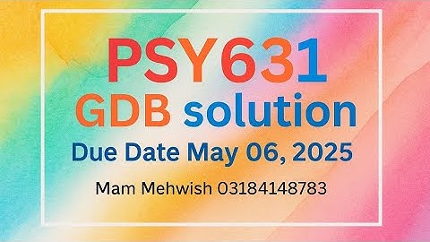 🔥 PSY631 GDB Solution | Due Date: May 06, 2025 | Virtual University 💡
