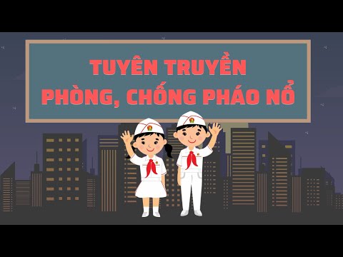 Video TUYÊN TRUYỀN PHÒNG, CHỐNG PHÁO NỔ - youtube