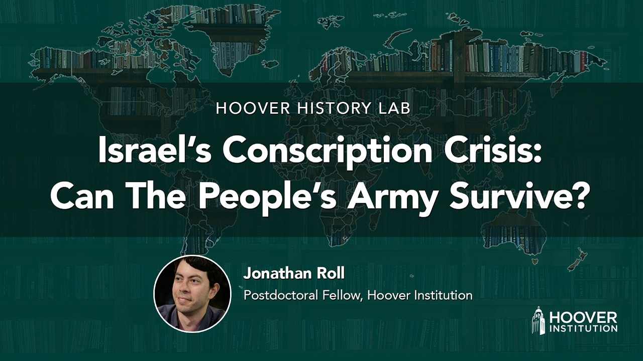 Israel’s Conscription Crisis | Hoover History Lab | Jonathan Roll