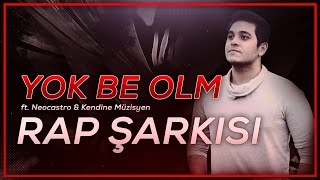 Yok Be Oğlum! |  RAP ŞARKISI | Neocastro & Kendine Müzisyen Resimi