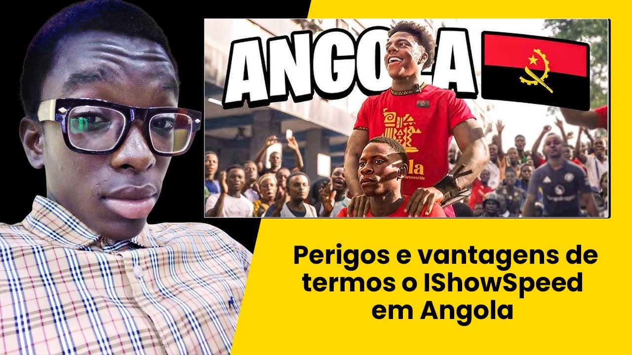 Perigos e vantagens da vinda de Ishowspeed em Angola 