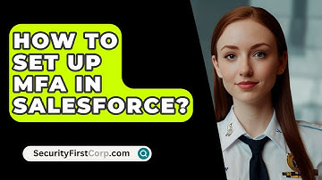 How To Set Up MFA In Salesforce? - SecurityFirstCorp.com