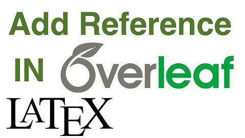 How to Add References in Overleaf (LaTeX) | Cite Research Papers Easily!
