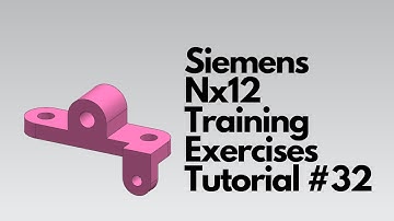 Siemens Nx12 - Training Exercises Tutorial #32