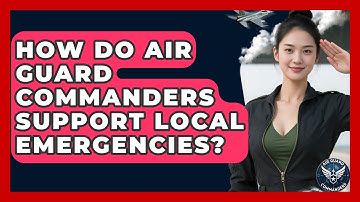 How Do Air Guard Commanders Support Local Emergencies? - Air Guard Commanders