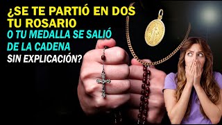 ¿ SE TE PARTIÓ EN DOS TU ROSARIO O  TU MEDALLA SE SALIÓ DE LA CADENA SIN EXPLICACIÓN? by Sagrario de Amor 104,025 views 3 months ago 13 minutes, 11 seconds