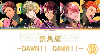 【Vietsub】祭馬鹿 -DAWN!! DAWN!!-  || Akan Yatsura 悪漢奴等 - Paradox Live(パラライ)-