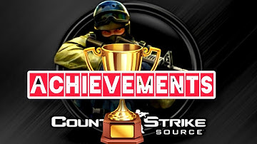 My Achievements in Counter Strike Source So Far 🏆🏆