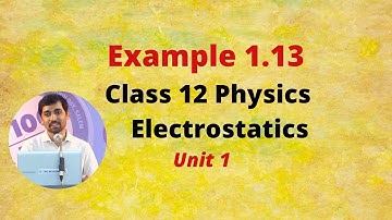 12th physics |  Example 1.13 Part -28 | Electrostatics | Tamil Nadu State board