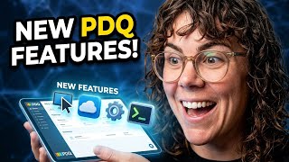 All the Latest Features in PDQ Connect