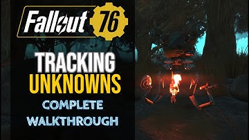 Fallout 76 - Tracking Unknowns Quest - Complete Walkthrough