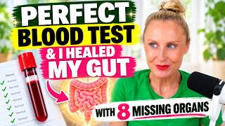 HOW I GOT PERFECT BLOOD TESTS & HEALED MY GUT WITH 8 MISSING ORGANS