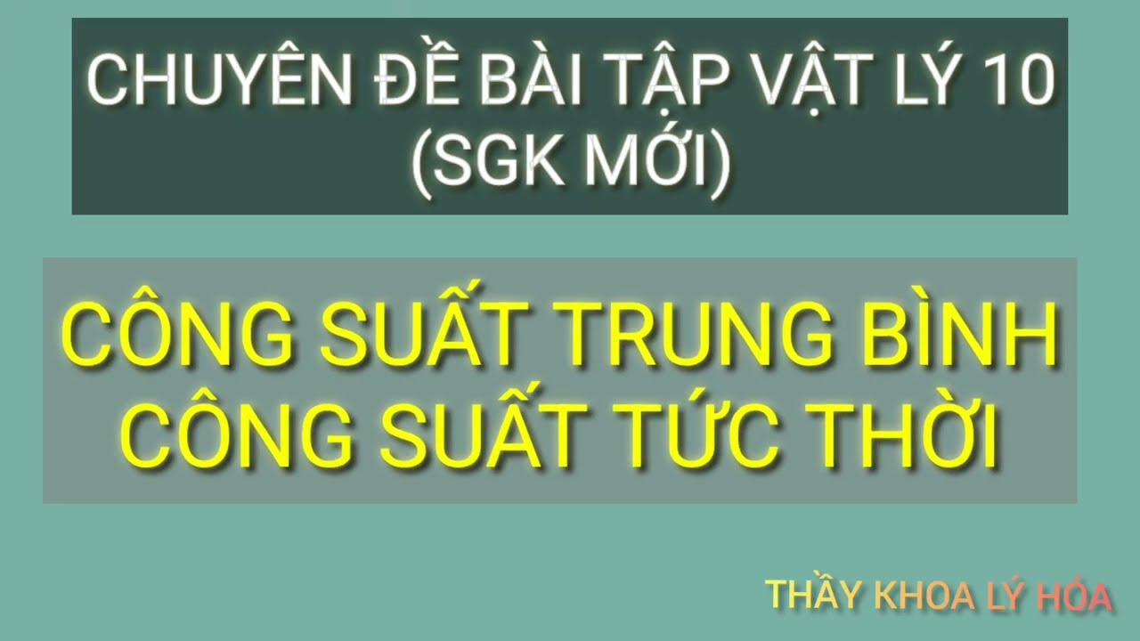 VẬT LÍ 10. DẠNG BÀI TẬP: CÔNG SUẤT. PHẦN 1