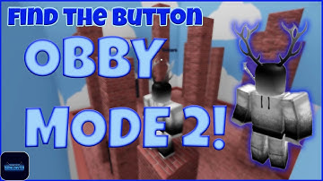 FIND THE BUTTON!  OBBY MODE 2!
