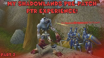 WoW - Shadowlands Pre-Patch PTR Scourge Invasion - Part 2
