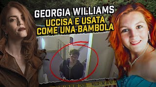Uccisa per essere Usata come una Bambola, Georgia Williams e il vicino necrofilo | True Crime