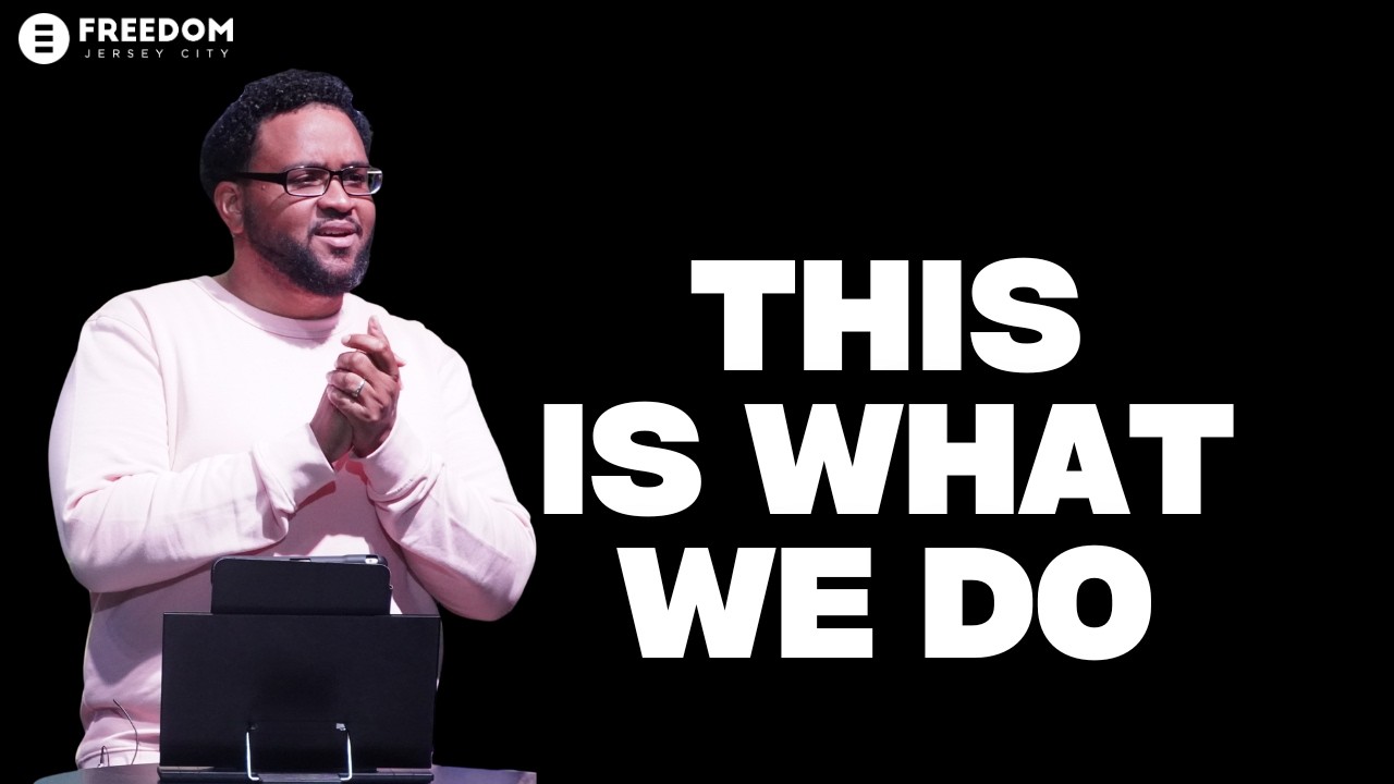 This Is What We Do | Markus Robinson | Freedom Church - Jersey City