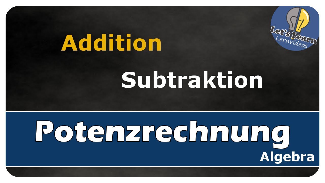 Vorschaubild zum Lernvideo "Addition und Subtraktion - Potenzrechnung - einfach und anschaulich erklärt"