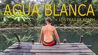 AGUA BLANCA + LOS FRAILES (Ecuador